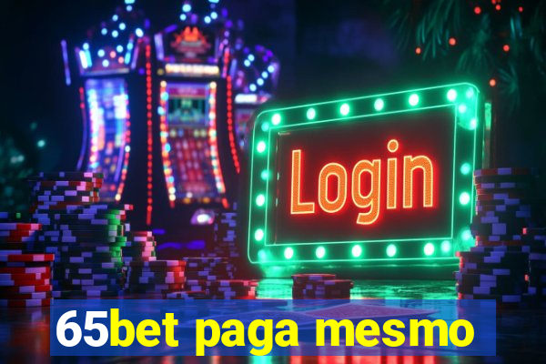 65bet paga mesmo